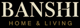Banshi – Home